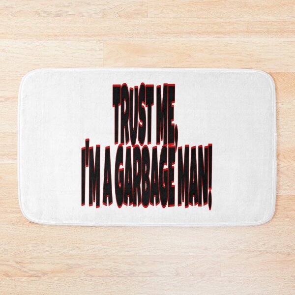 Item preview, Trust Me, I'm a Garbage Man designed and sold by FACELESS MONKEY.