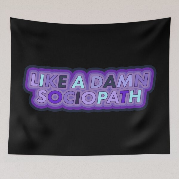 Item preview, Good 4 U Like A Damn Sociopath designed and sold by ind3finite.