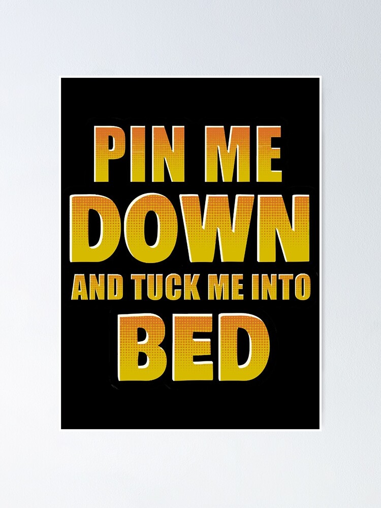 "Pin me Down! " Poster for Sale by Hartzheim2002 Redbubble