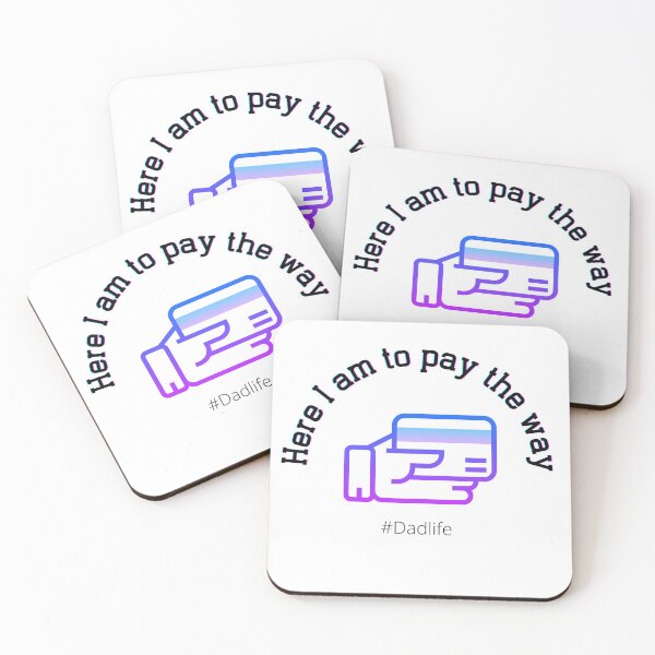 Item preview, Here I am to pay the way #FathersDay2021 designed and sold by GeoTeasters.