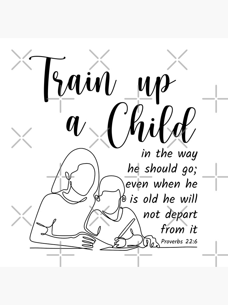 train-up-a-child-bible-verse-proverbs-22-6-poster-for-sale-by