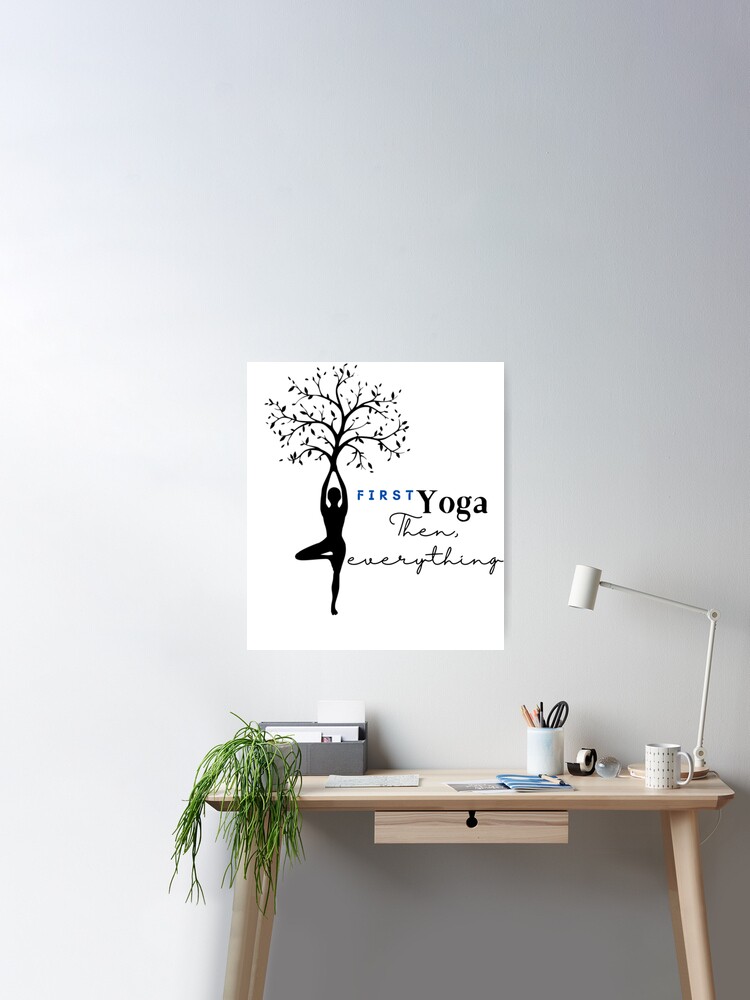 First Yoga Then Everything Poster for Sale by prsagar01