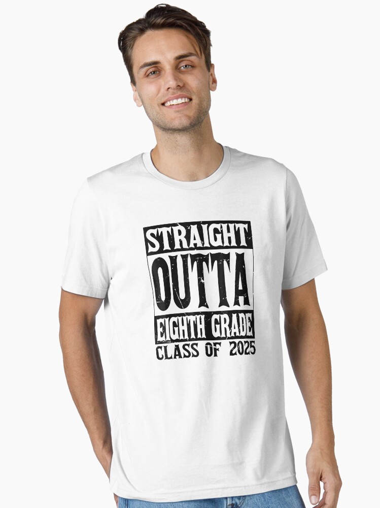 Straight Outta 8th Grade Class of 2025 Graduation Gifts 2025 T-Shirt  Essential T-Shirt