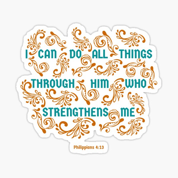 Philippians 4:13 Sticker for Sale by kendylrickard