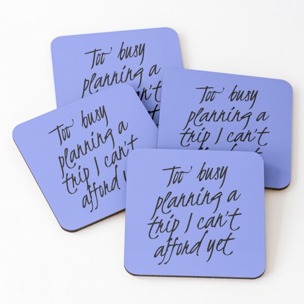 Item preview, Too Busy Planning A Trip I Can't Afford Yet designed and sold by TheCalmFarm.