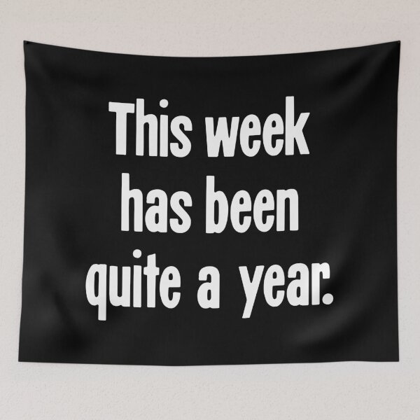 Item preview, This Week Has Been Quite A Year designed and sold by Good-Looking Corpse.