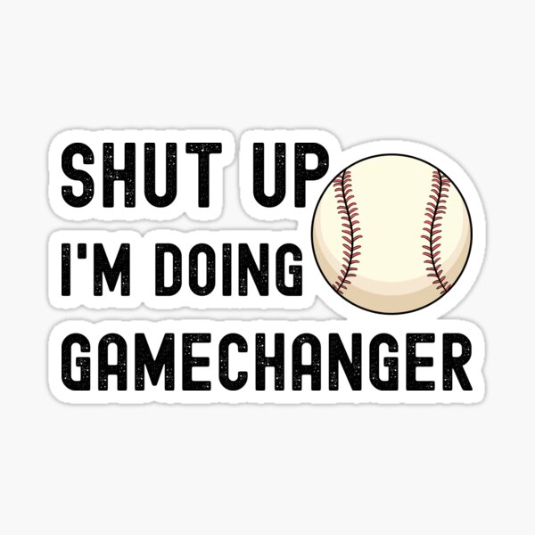 baseball png Shut Up I'm Doing Gamechanger baseball svg softball dad ...