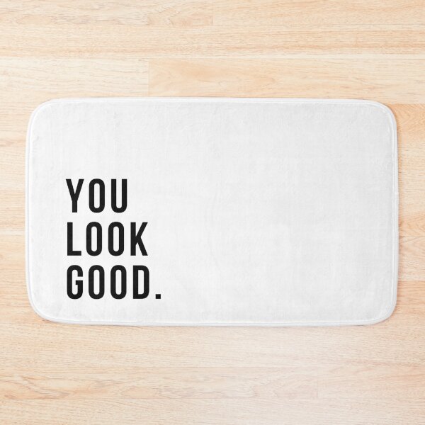 Item preview, You Look Good designed and sold by code-ninja.