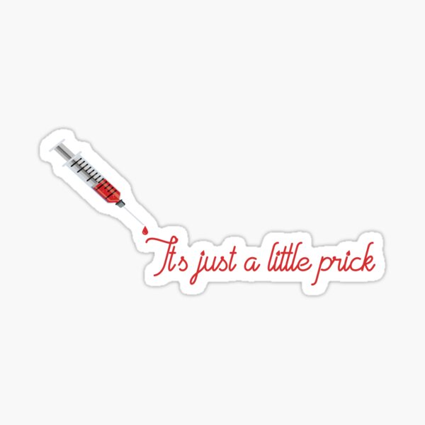 Item preview, It's just a little prick designed and sold by TheLexyHeart.