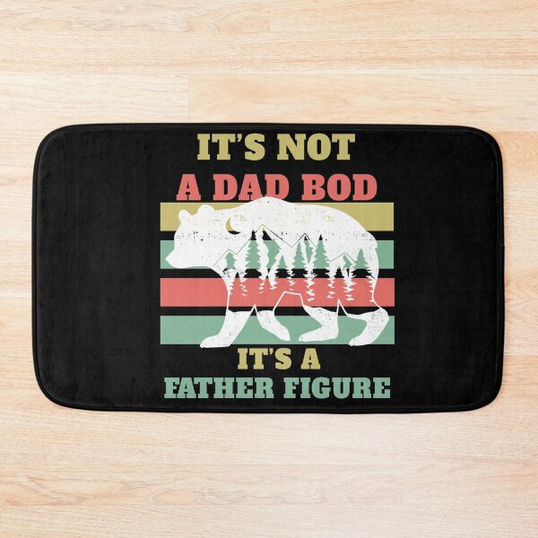 Item preview, It's not A DAD BOD, It's A FATHER FIGURE designed and sold by Sam Artist.