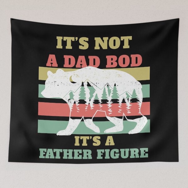 Item preview, It's not A DAD BOD, It's A FATHER FIGURE designed and sold by Sam Artist.
