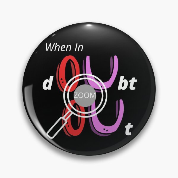 Item preview, When In Doubt, Zoom Out. designed and sold by JockArts.