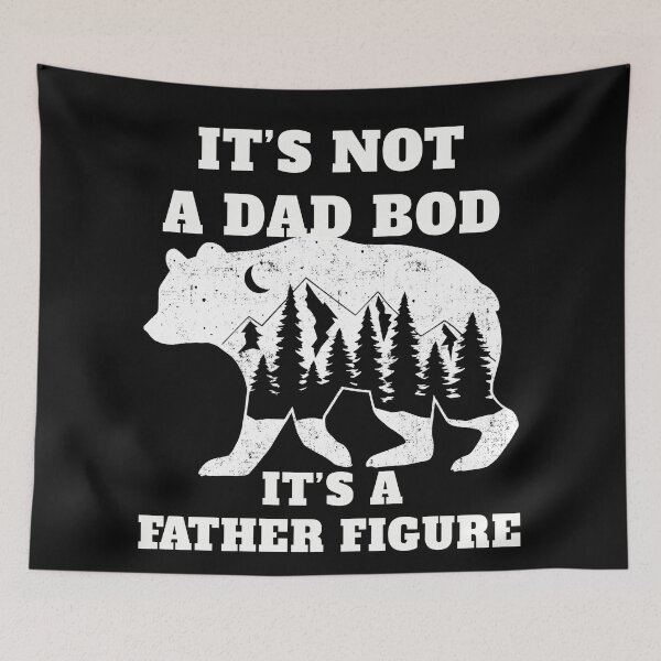 Item preview, It's not A DAD BOD, It's A FATHER FIGURE designed and sold by Sam Artist.