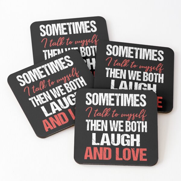 Item preview, Sometimes I Talk to Myself Then We Both Laugh and Love designed and sold by RS-Collections.