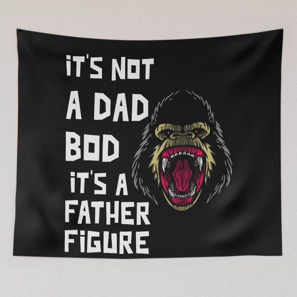 Item preview, It's not A DAD BOD, It's A FATHER FIGURE designed and sold by Sam Artist.