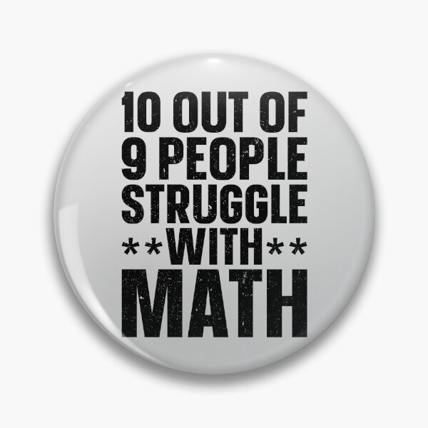 Item preview, 10 Out Of 9 People Struggle With Math designed and sold by kamrankhan.