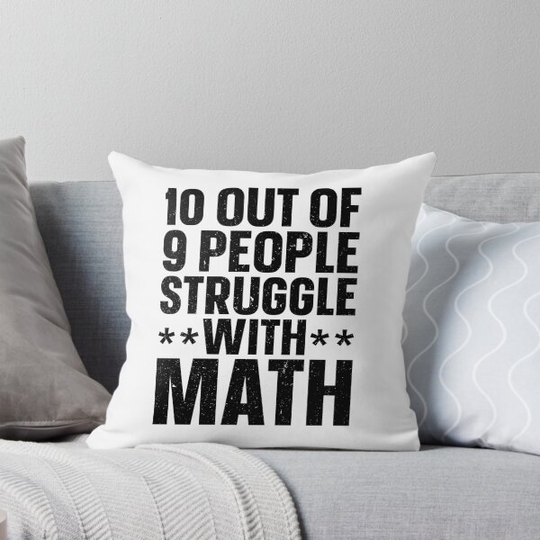 Item preview, 10 Out Of 9 People Struggle With Math designed and sold by kamrankhan.