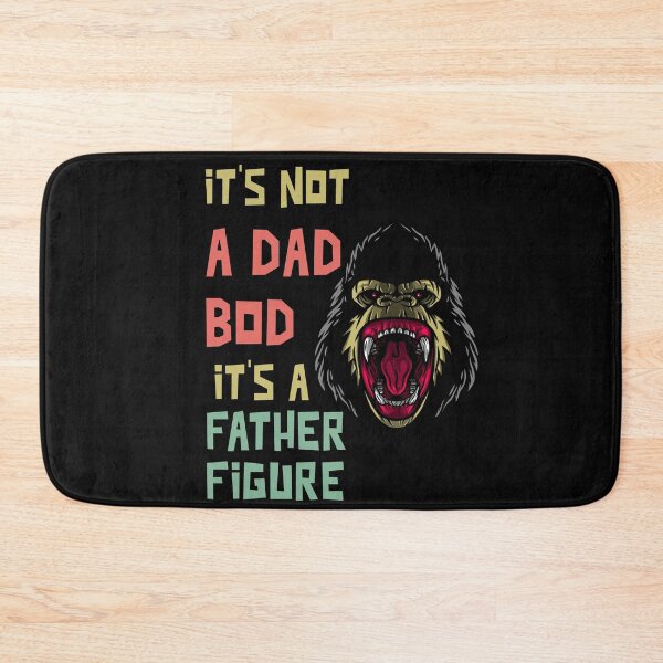 Item preview, It's not A DAD BOD, It's A FATHER FIGURE designed and sold by Sam Artist.