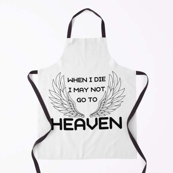 Item preview, when i die i may not go to heaven designed and sold by November17th.