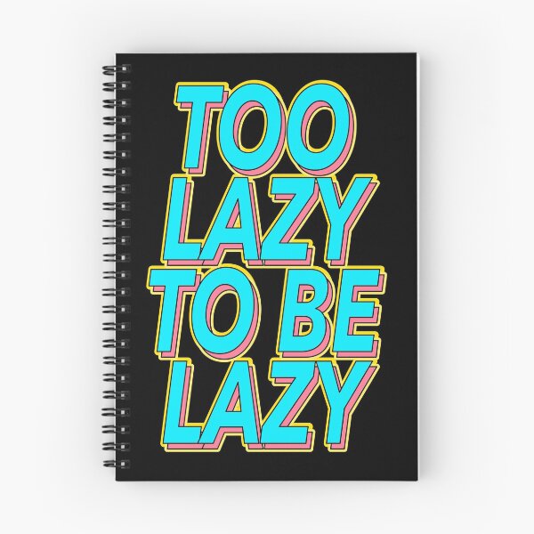 Item preview, Funny Too Lazy To Be Lazy Slogan designed and sold by TheImperfecto.