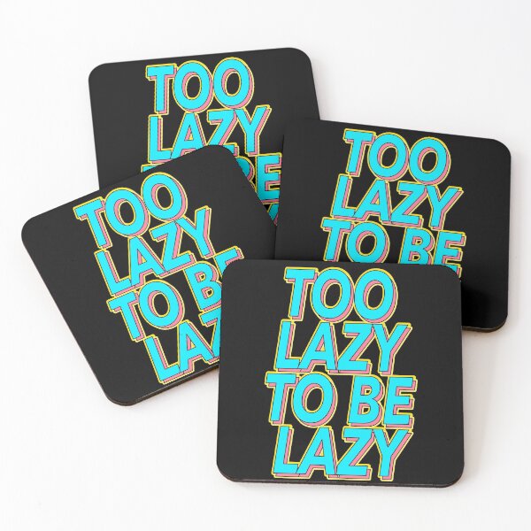 Item preview, Funny Too Lazy To Be Lazy Slogan designed and sold by TheImperfecto.