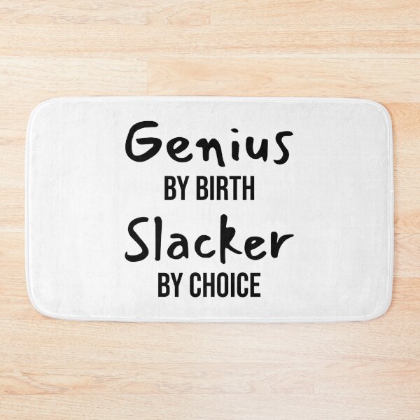 Item preview, Genius by birth slacker by choice, Funny quote, Intentional designed and sold by cyhdesign.
