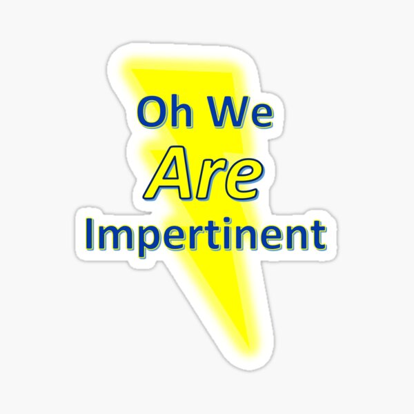 Item preview, We are impertinent designed and sold by Allycat146.