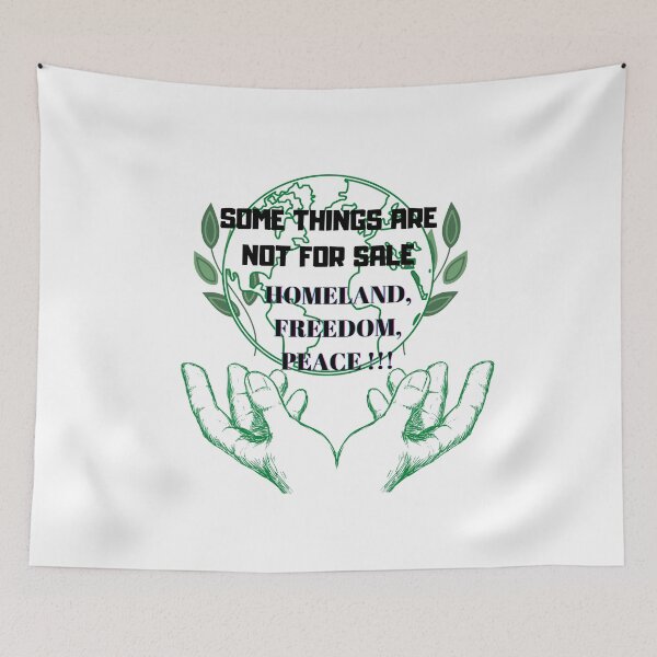 Item preview, SOME THINGS ARE NOT FOR SALE HOMELAND, FREEDOM, PEACE, JUSTICE designed and sold by Karolj.