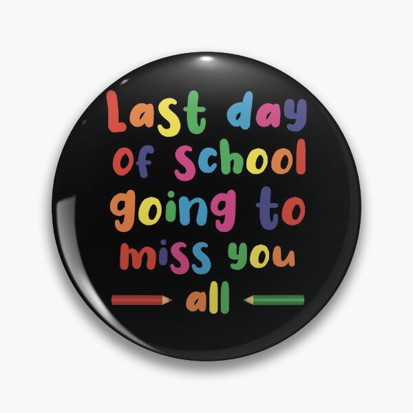 Item preview, Last Day Of School Going To Miss You All designed and sold by Funful.