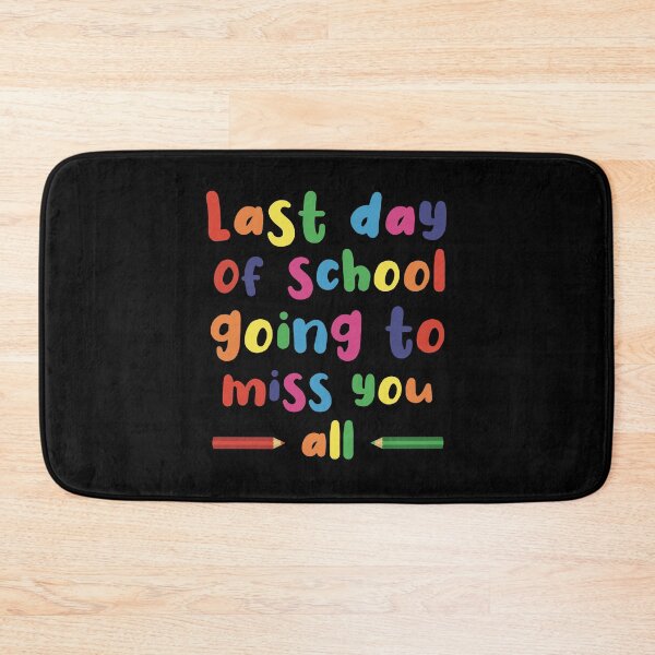 Item preview, Last Day Of School Going To Miss You All designed and sold by Funful.
