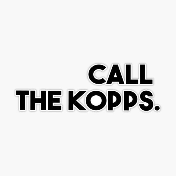 CALL THE KOPPS Poster for Sale by hamzazeer