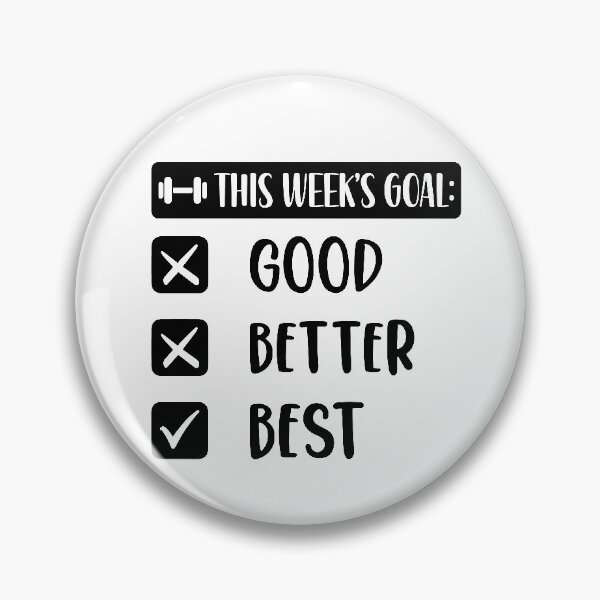 Item preview, This Week's Goal: Good Better Best designed and sold by TeeChest.