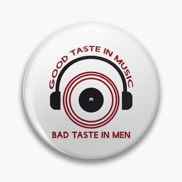 Item preview, Good Taste in Music Bad Taste In Men designed and sold by WorldWarArt.