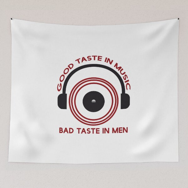 Item preview, Good Taste in Music Bad Taste In Men designed and sold by WorldWarArt.
