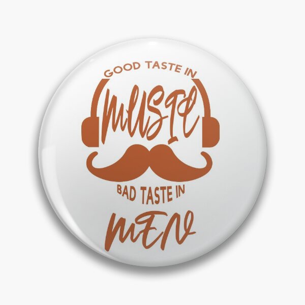 Item preview, Good Taste in Music Bad Taste In Men designed and sold by WorldWarArt.