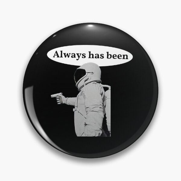 Item preview, Always Has Been - Astronaut Meme designed and sold by BellaVille.