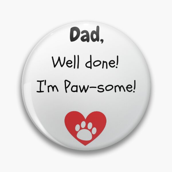 Item preview, Dad, well done! Im Pawsome! designed and sold by fluffyfriends.