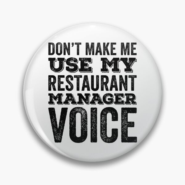 Item preview, Dont Make Me Use My Restaurant Manager Voice designed and sold by kamrankhan.