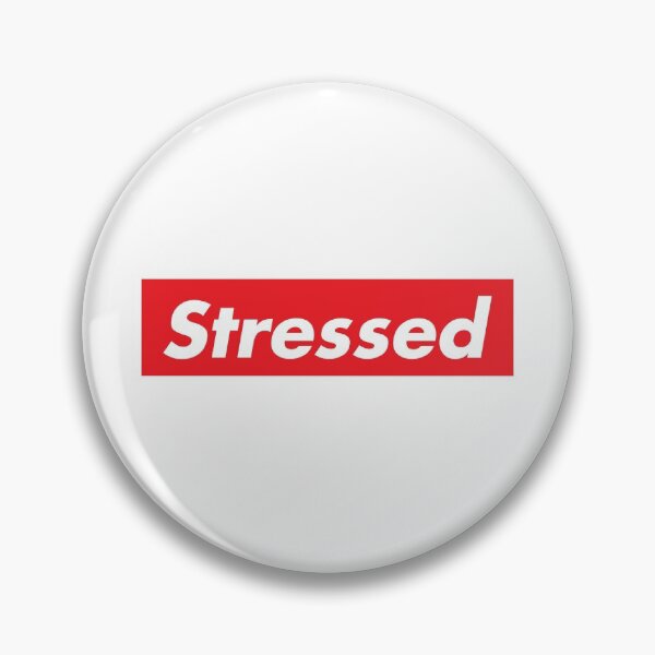 Stress Quotes Pins and Buttons for Sale | Redbubble Stress Quotes Pins and Buttons for Sale | Redbubble