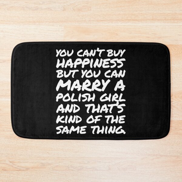 Item preview, You cant buy happiness but you can Marry an Polish Girl designed and sold by elhefe.
