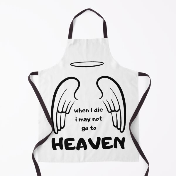 Item preview, when i die i may not go to heaven designed and sold by November17th.