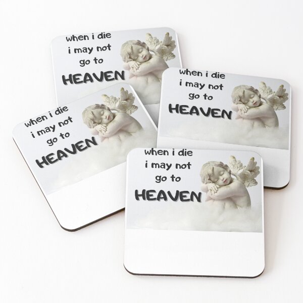 Item preview, when i die i may not go to heaven designed and sold by November17th.