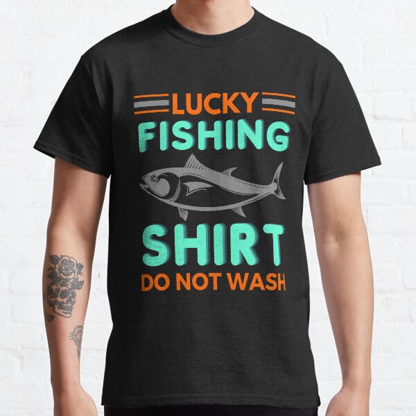 Lucky fishing shirt, Do Not Wash Classic T-Shirt