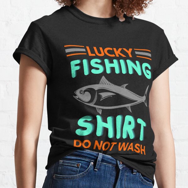 Lucky fishing shirt, Do Not Wash Classic T-Shirt