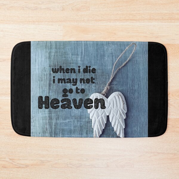 Item preview, when i die i may not go to heaven designed and sold by November17th.