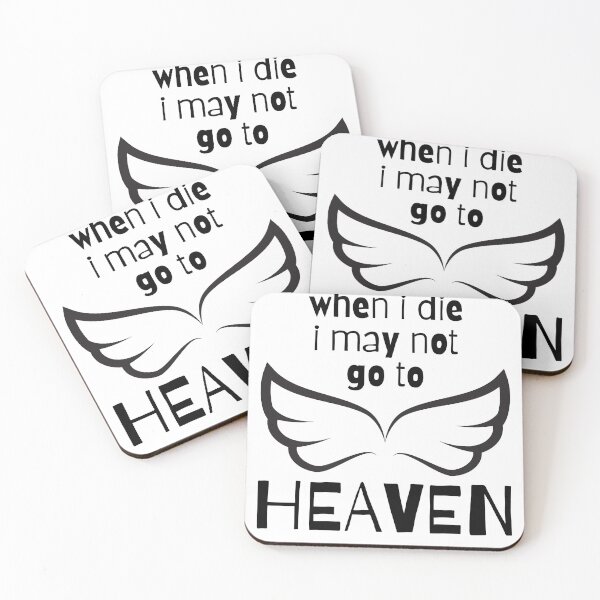 Item preview, when i die i may not go to heaven designed and sold by November17th.