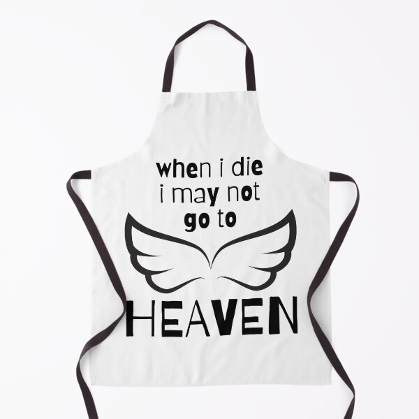 Item preview, when i die i may not go to heaven designed and sold by November17th.