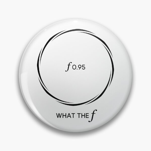 Item preview, F0.95 What the f - Camera Lens Aperture (On White) designed and sold by STUDIO-72.