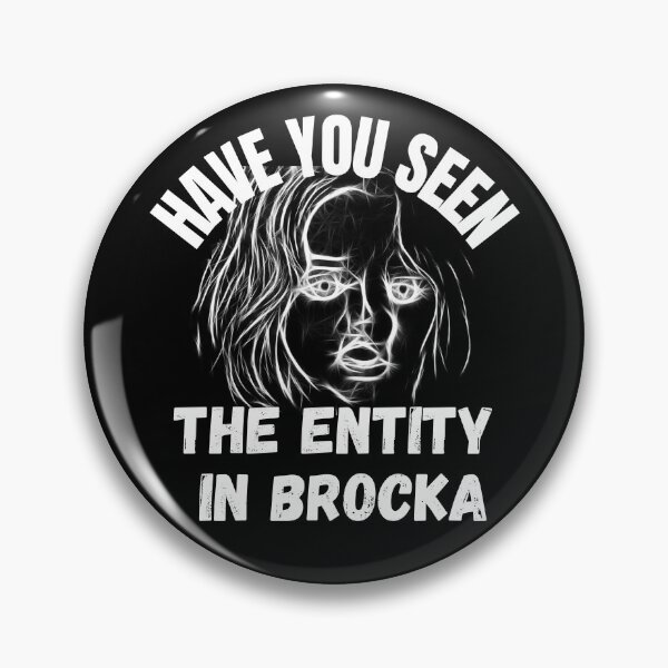 Item preview, Have You Seen The Entity In Brocka designed and sold by RGRamsey.