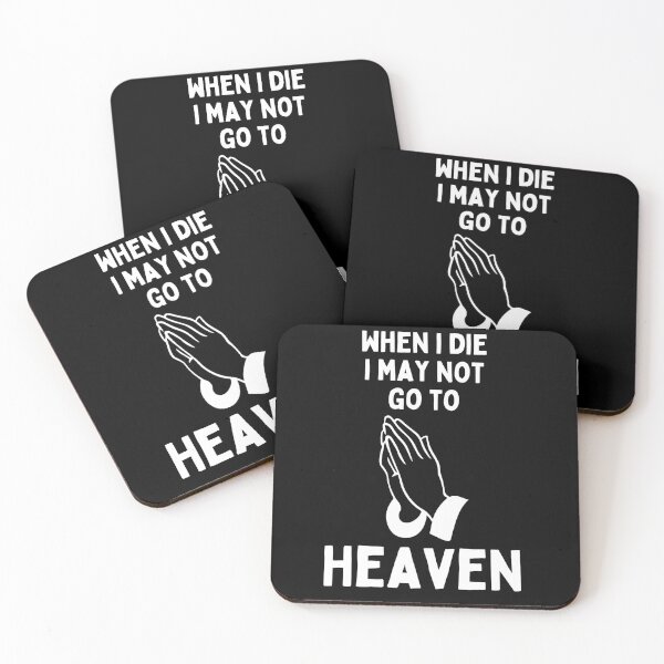 Item preview, when i die i may not go to heaven designed and sold by November17th.